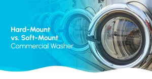 Washing machine graphic with text on top saying hard-mount vs soft-mount commercial washer